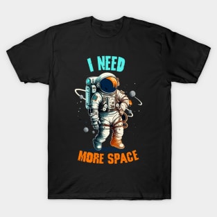 I Need More Space T-Shirt